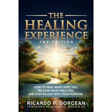 (영문도서)The Healing Experience 2nd Edition: How To Heal What Hurt You Release What Held... Paperback