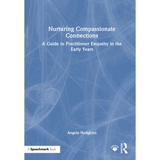 (英文圖書)Nurturing Compassionate Connections: A Guide to Practitioner Empathy in the Earl... 精裝版, Routledge, 英文