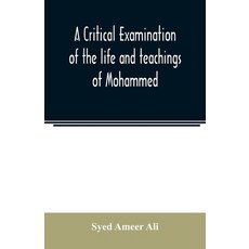 A critical examination of the life and teachings of Mohammed Paperback, Alpha Edition