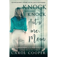 (영문도서) Knock Knock It's Me Mom: The Awakening of My Spirituality After Losing an Only Child Paperback, Independently Published, English, 9798496104401