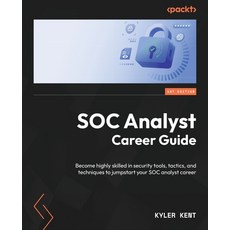 (英文圖書)SOC Analyst Career Guide: Become highly skilled in security tools tactics and... 平裝版, Packt Publishing, 英文
