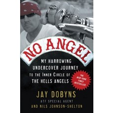 (영문도서) No Angel: My Harrowing Undercover Journey to the Inner Circle of the Hells Angels Paperback, Crown Publishing Group (NY), English, 9780307405869
