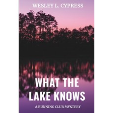 (英文圖書)What the Lake Knows: A Running Club Mystery 平裝版, Independently Published, 英文
