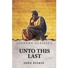 (영문도서)Unto This Last Paperback, Lushena Books, English, 9798902720096