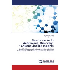 (영문도서)New Horizons in Antimalarial Discovery: 7-Chloroquinoline Insights Paperback, LAP Lambert Academic Publis..., English, 9786209376887