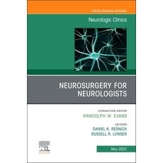 (영문도서) Neurosurgery for Neurologists an Issue of Neurologic Clinics: Volume 40-2 Hardcover, Elsevier, English, 9780323897082