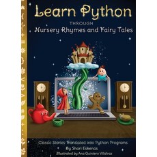 (영문도서) Learn Python through Nursery Rhymes and Fairy Tales: Classic Stories Translated into Python P... Hardcover, Sundae Electronics LLC, English, 9781735907963