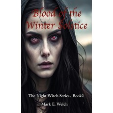 (영문도서)Blood of the Winter Solstice Hardcover, Mark E Welch, English, 9798998734779