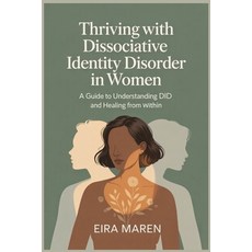 (영문도서)Thriving with Dissociative Identity Disorder in women: A Guide to Understanding... Paperback, Independently Published, English, 9798269761367