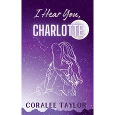 (영문도서) I Hear You Charlotte Paperback, Coralee Taylor, English, 9798989367559