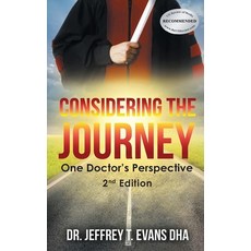 (영문도서) Considering the Journey: One Doctor's Perspective-2nd Edition Paperback, Jeffrey T. Evans, English, 9781962587457