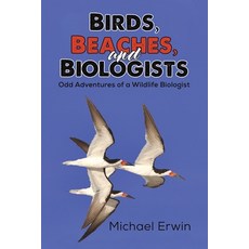(영문도서) Birds Beaches and Biologists Paperback, Austin Macauley, English, 9781649796882