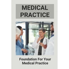 (영문도서) Medical Practice: Foundation For Your Medical Practice: Healthcare Marketing Paperback, Independently Published, English, 9798528753577