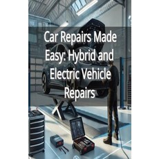 (영문도서) Car Repairs Made Easy: Hybrid and Electric Vehicle Repairs Paperback, Independently Published, English, 9798302474261