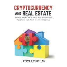 Cryptocurrency and Real Estate: how to Profit as Bitcoin and Blockchain Revolutionize Real Estate In... Paperback, Streetsmart Investments LLC, English, 9781736511718