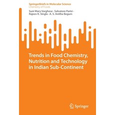 (영문도서) Trends in Food Chemistry Nutrition and Technology in Indian Sub-Continent Paperback, Springer, English, 9783031063039
