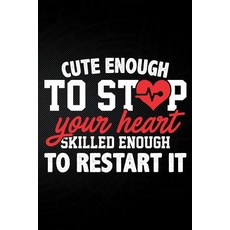 (영문도서)Cute Enough To Stop Your Heart Skilled Enough To Restart It Paperback, English, 9781794047464, Independently Published