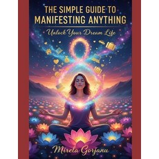 (英文圖書)The Simple Guide to Manifesting Anything: How Thoughts Become Reality How Energ... 平裝版, Independently Published, 英文