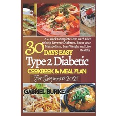 30 Days Easy Type 2 Diabetic Cookbook & Meal Plan For Beginners 2021: A 4-week Complete Low-Carb Die... Paperback, Independently Published, English, 9798597459660