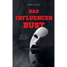 (영문도서)Bad Influencer Bust Paperback, Nora Nugget, English, 9798232971519