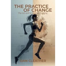(영문도서)The Practice of Change: The Art and Science of Training Paperback, Independently Published, English, 9798272724489
