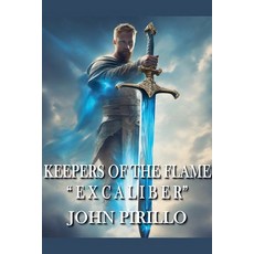 (外文書)Keepers of the Flame Excalibur Paperback, John Pirillo, English