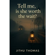(영문도서)Tell me is she worth the wait? Paperback, Independently Published, English, 9798283952307