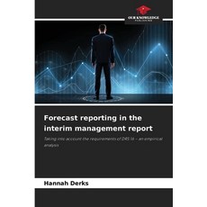 (영문도서)Forecast reporting in the interim management report Paperback, Our Knowledge Publishing, English, 9786208854881