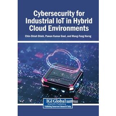 (영문도서)Cybersecurity for Industrial IoT in Hybrid Cloud Environments Paperback, Igi Global Scientific Publi..., English, 9798337345826 Igi Global Scientific Publi..., English, 9798337345826