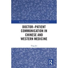 (영문도서) Doctor-patient Communication in Chinese and Western Medicine Paperback, Routledge, English, 9780367753092