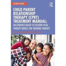 Child-Parent Relationship Therapy (Cprt) Treatment Manual: An Evidence-Based 10-Session Filial Thera... Paperback, Routledge