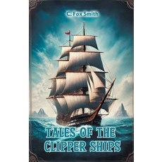 (영문도서) Tales of the clipper ships Paperback, Double 9 Books, English, 9789368096917