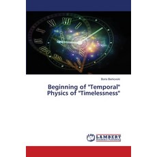 (英文圖書)Beginning of "Temporal" Physics of "Timelessness" 平裝版, LAP Lambert Academic Publis..., 英文