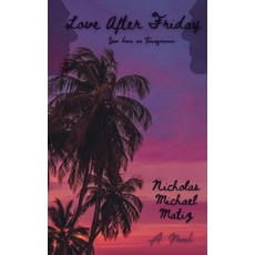 (영문도서)Love After Friday Paperback, Nicholas Michael Matiz, English, 9798231762521