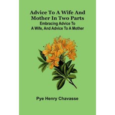 (英文圖書)Advice to a wife and mother in two parts: Embracing advice to a wife and advice... 平裝版, Alpha Edition, 英文