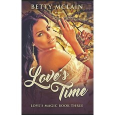 Love's Time: Trade Edition Paperback, Independently Published, English, 9798571571234