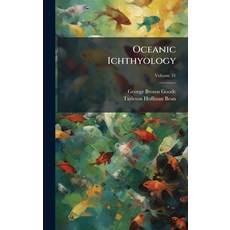 (영문도서)Oceanic Ichthyology Hardcover, Hutson Street Press, English, 9781024571264