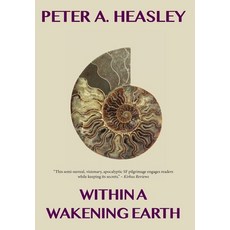 (영문도서) Within a Wakening Earth Hardcover, Peter A. Heasley, English, 9798986757421