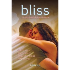(英文圖書)Bliss: A Practical Guide to Tango Euphoria 平裝版, Aleksey Vays, 英文