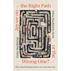 (영문도서)Are we on the Right Path or the Wrong One?: Why critical thinking matters now mo... Paperback, Sylvia Macritchie-Hook, English, 9781923443792