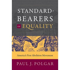 (영문도서)Standard-Bearers of Equality: America's First Abolition Movement Paperback, Omohundro Institute and Unc..., English, 9781469696119