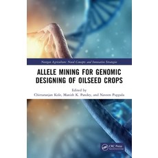 (영문도서) Allele Mining for Genomic Designing of Oilseed Crops Hardcover, CRC Press, English, 9781032471945
