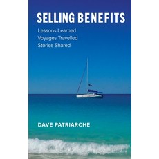 Selling Benefits: Lessons Learned Voyages Travelled Stories Shared Paperback, FriesenPress, English, 9781525587436