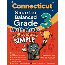 (영문도서)Connecticut Smarter Balanced Grade 3 Math Made Ridiculously Simple: A Comprehens... Paperback, Effortless Math Education, English, 9798896479154