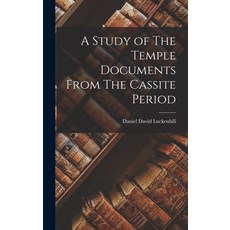 (영문도서) A Study of The Temple Documents From The Cassite Period Hardcover, Legare Street Press, English, 9781017954708