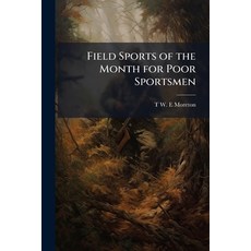 (英文圖書)Field Sports of the Month for Poor Sportsmen 平裝版, Hutson Street Press, 英文