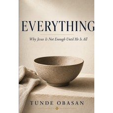 (영문도서)Everything: Why Jesus Is Not Enough Until He Is All Paperback