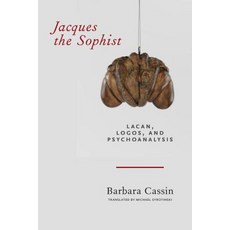 Jacques the Sophist: Lacan Logos and Psychoanalysis Paperback, Fordham University Press, English, 9780823285747