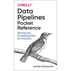 Data Pipelines Pocket Reference: Moving and Processing Data for Analytics Paperback, O'Reilly Media, English, 9781492087830