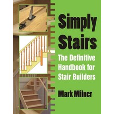 (영문도서)Simply Stairs: The Definitive Handbook for Stair Builders Paperback, Whittles, English, 9781849951494